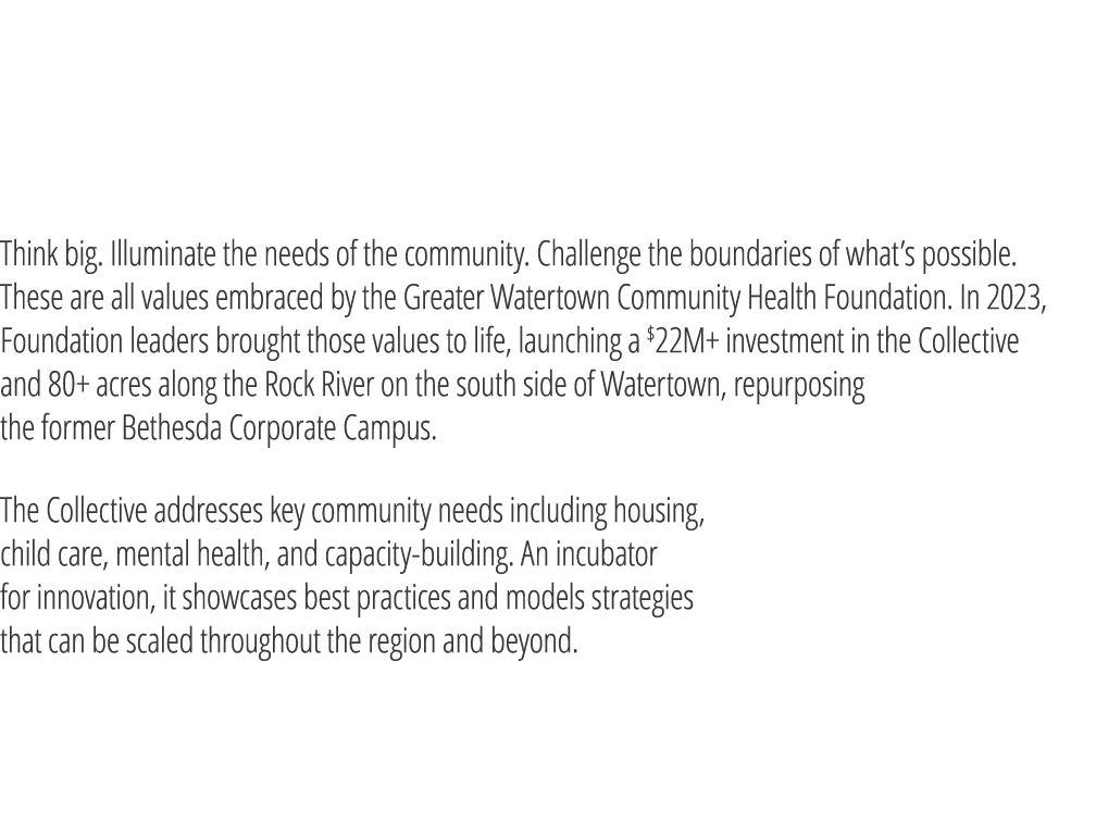  Think big. Illuminate the needs of the community. Challenge the boundaries of what’s possible. These are all values ...